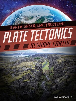 cover image of Plate Tectonics Reshape Earth!